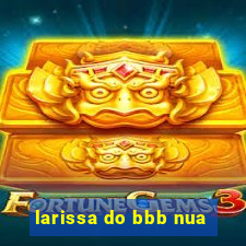 larissa do bbb nua